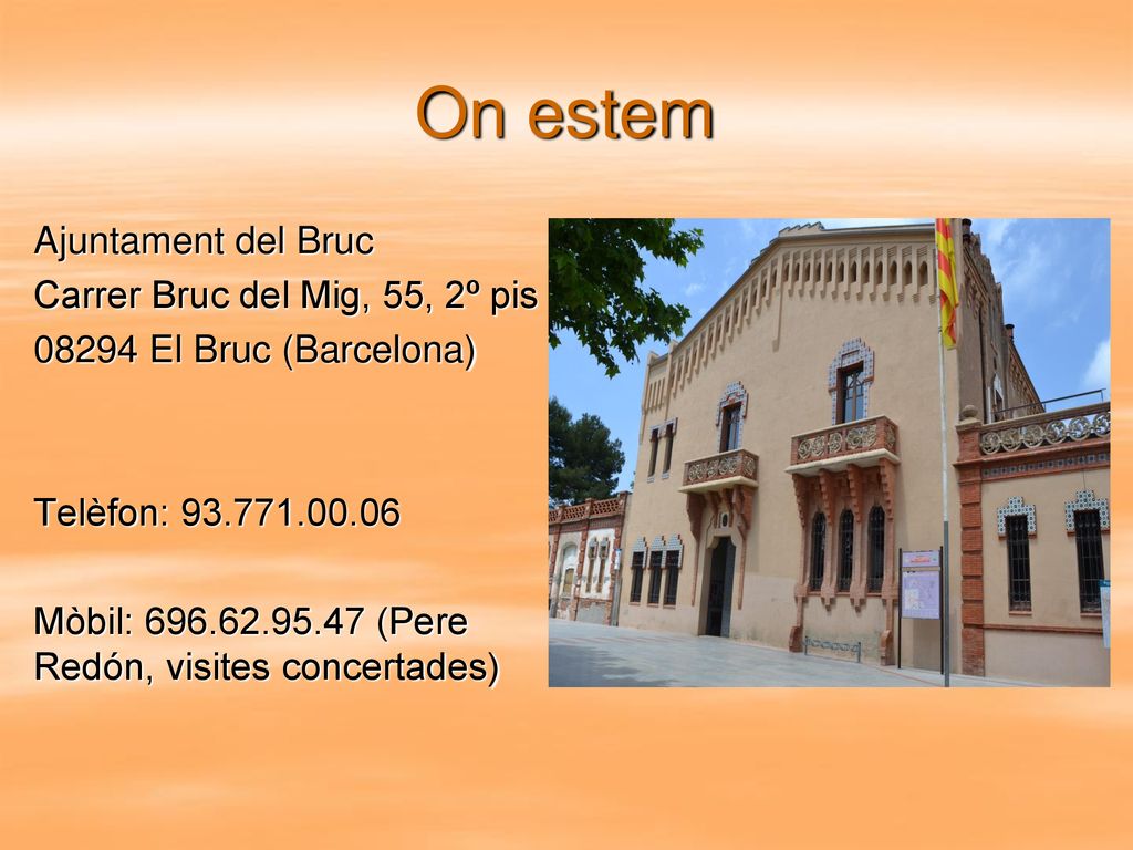 On estem Ajuntament del Bruc Carrer Bruc del Mig, 55, 2º pis
