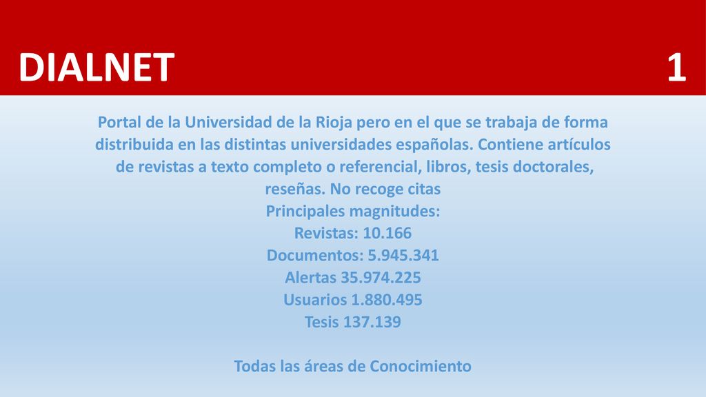 DIALNET 1 Portal de la Universidad de la Rioja pero en el que se trabaja de forma.
