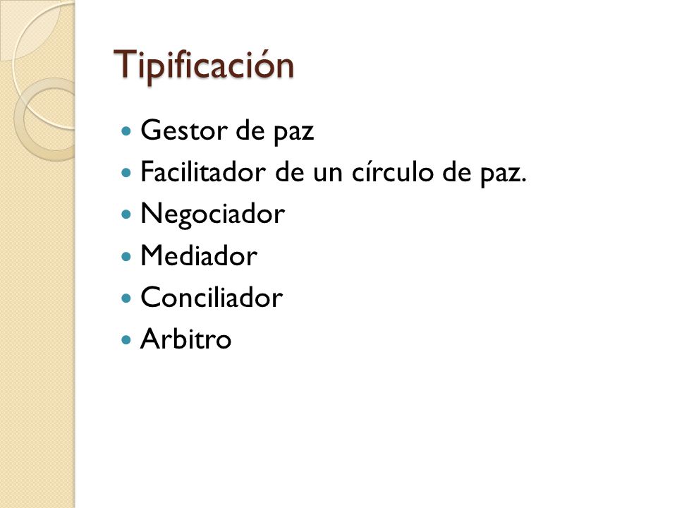 Tipificación Gestor de paz Facilitador de un círculo de paz.