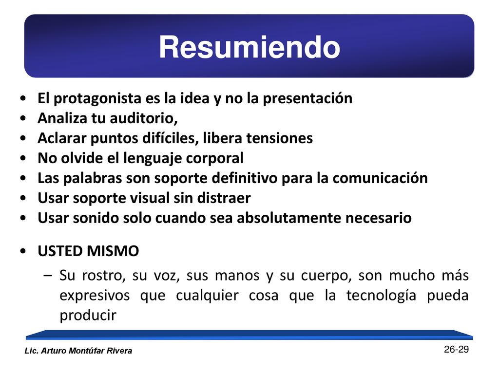 Resumiendo El protagonista es la idea y no la presentación