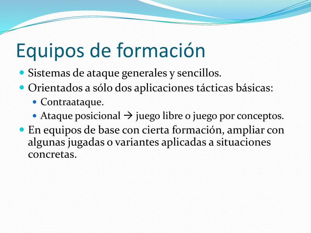 Equipos de formación Sistemas de ataque generales y sencillos.