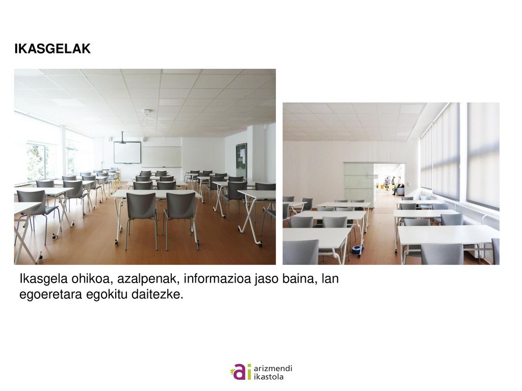IKASGELAK Ikasgela ohikoa, azalpenak, informazioa jaso baina, lan egoeretara egokitu daitezke.