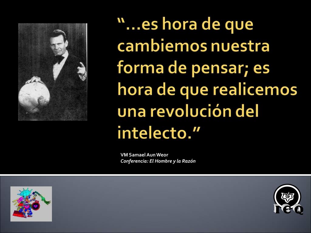 VM Samael Aun Weor Conferencia: El Hombre y la Razón