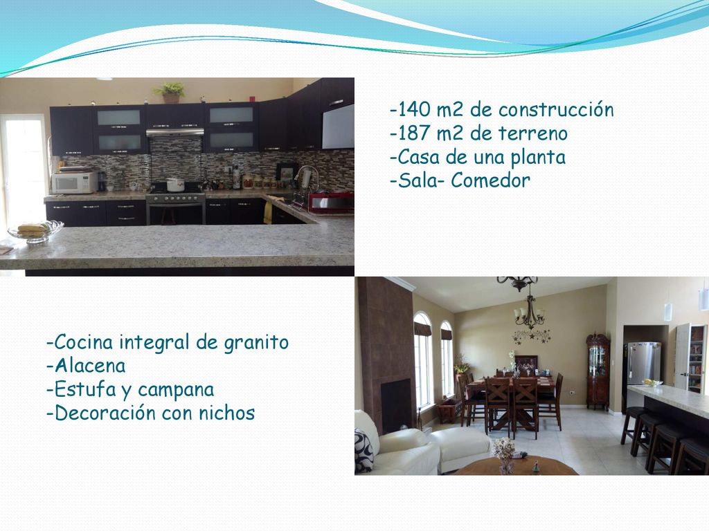 140 m2 de construcción 187 m2 de terreno. Casa de una planta. Sala- Comedor. Cocina integral de granito.