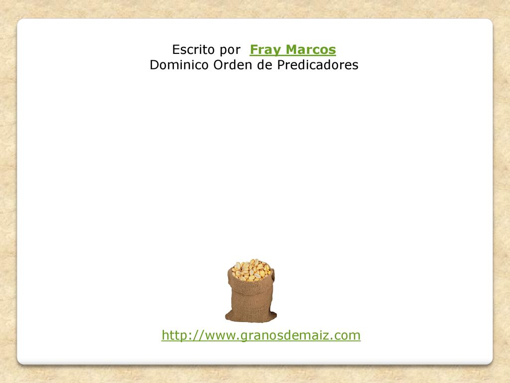 Escrito por Fray Marcos Dominico Orden de Predicadores
