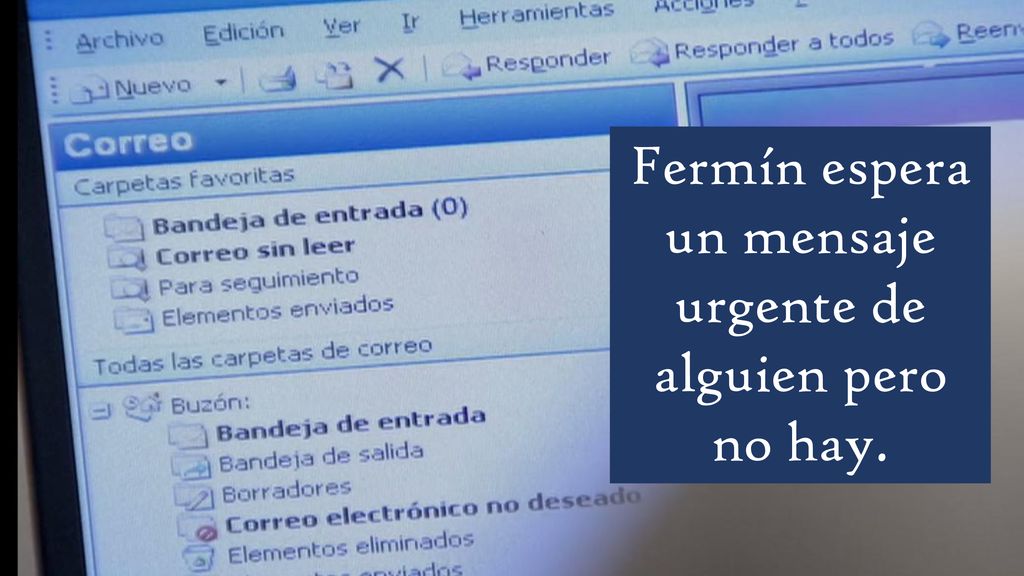 Fermín espera un mensaje urgente de alguien pero no hay.