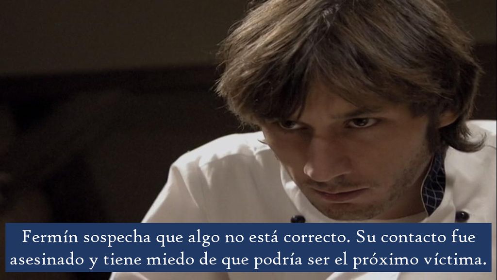 Fermín sospecha que algo no está correcto