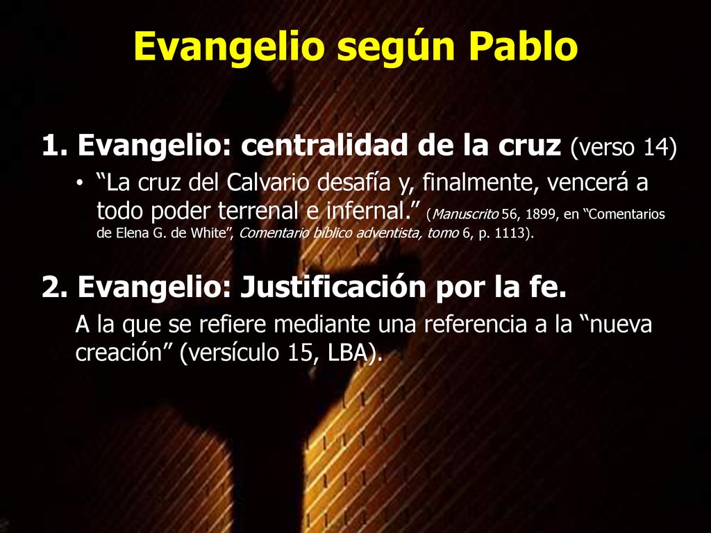 Evangelio según Pablo 1. Evangelio: centralidad de la cruz (verso 14)