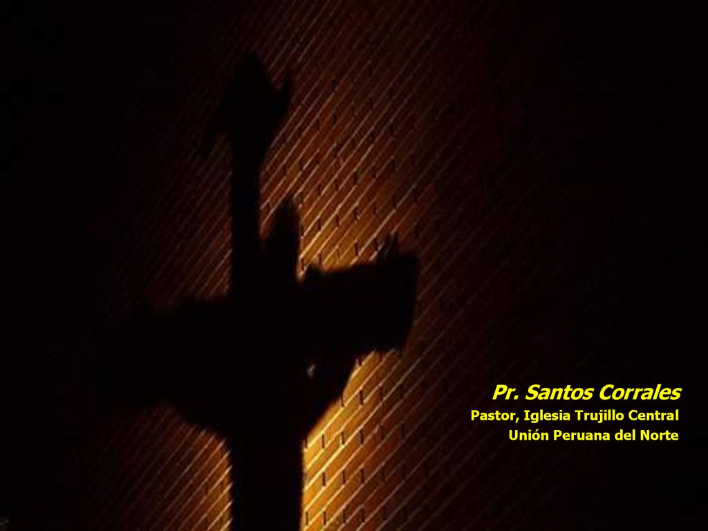 Pr. Santos Corrales Pastor, Iglesia Trujillo Central