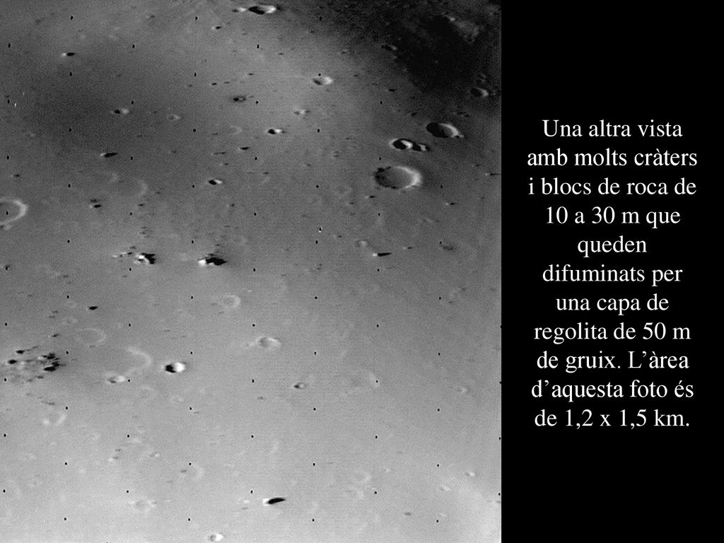 Una altra vista amb molts cràters i blocs de roca de 10 a 30 m que queden difuminats per una capa de regolita de 50 m de gruix.
