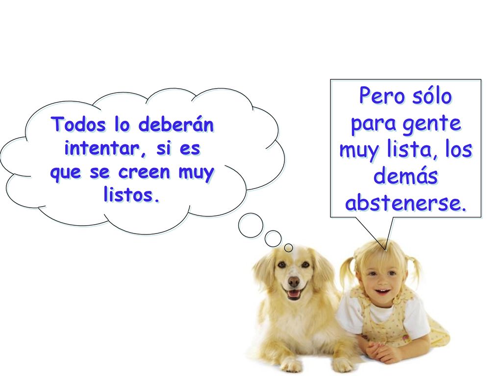 Todos lo deberán intentar, si es que se creen muy listos.
