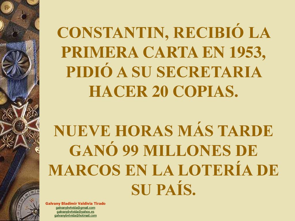 CONSTANTIN, RECIBIÓ LA PRIMERA CARTA EN 1953, PIDIÓ A SU SECRETARIA HACER 20 COPIAS.