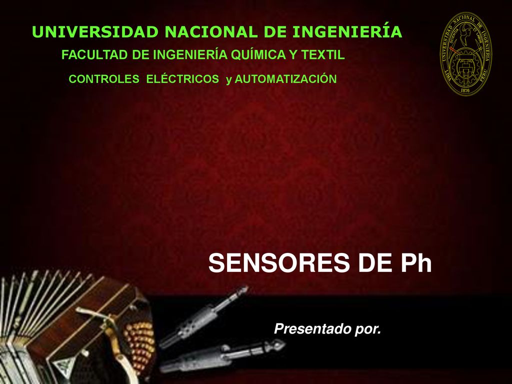SENSORES DE Ph UNIVERSIDAD NACIONAL DE INGENIERÍA Presentado por.