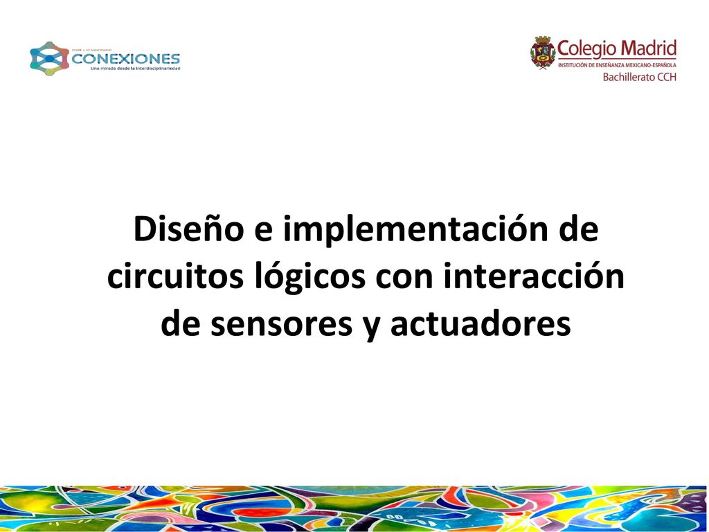 Diseño e implementación de circuitos lógicos con interacción de sensores y actuadores