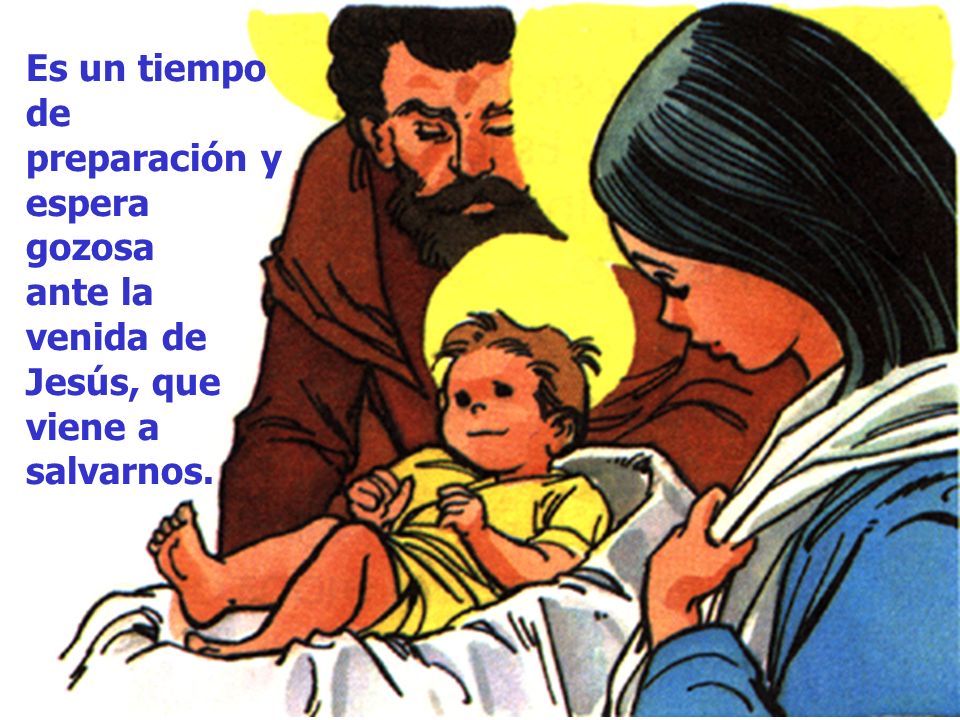 Es un tiempo de preparación y espera gozosa ante la venida de Jesús, que viene a salvarnos.
