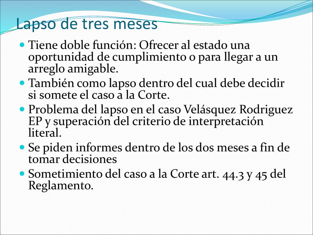 Lapso de tres meses Tiene doble función: Ofrecer al estado una oportunidad de cumplimiento o para llegar a un arreglo amigable.