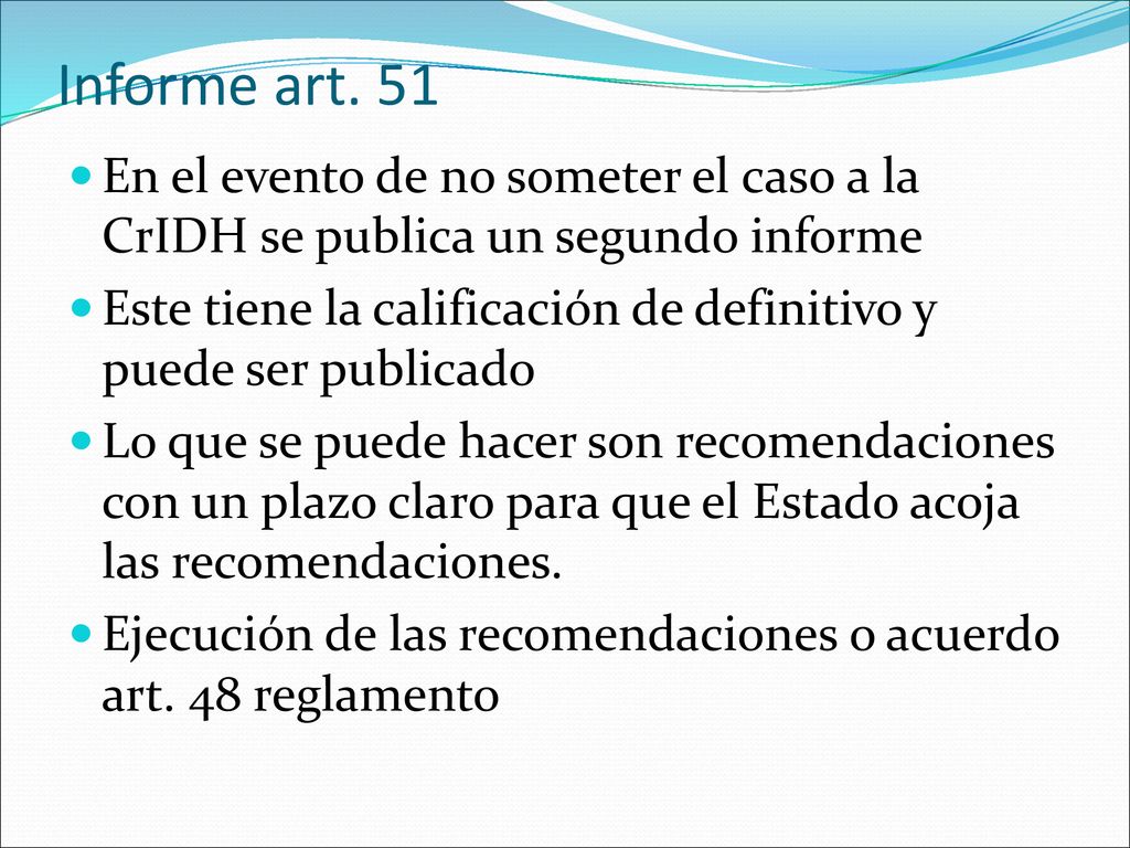 Informe art. 51 En el evento de no someter el caso a la CrIDH se publica un segundo informe.