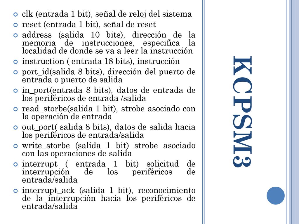KCPSM3 clk (entrada 1 bit), señal de reloj del sistema