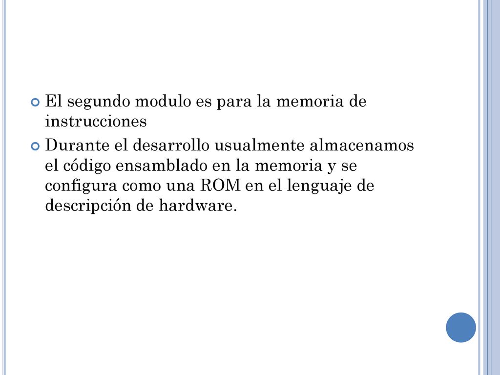 El segundo modulo es para la memoria de instrucciones