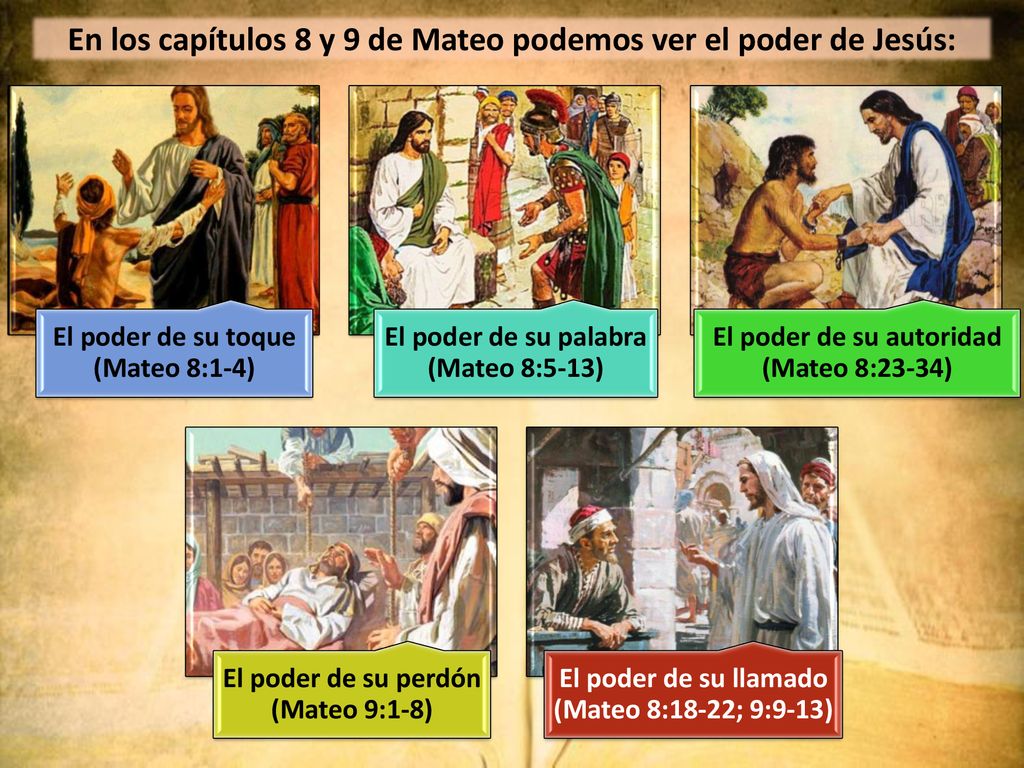 En los capítulos 8 y 9 de Mateo podemos ver el poder de Jesús: