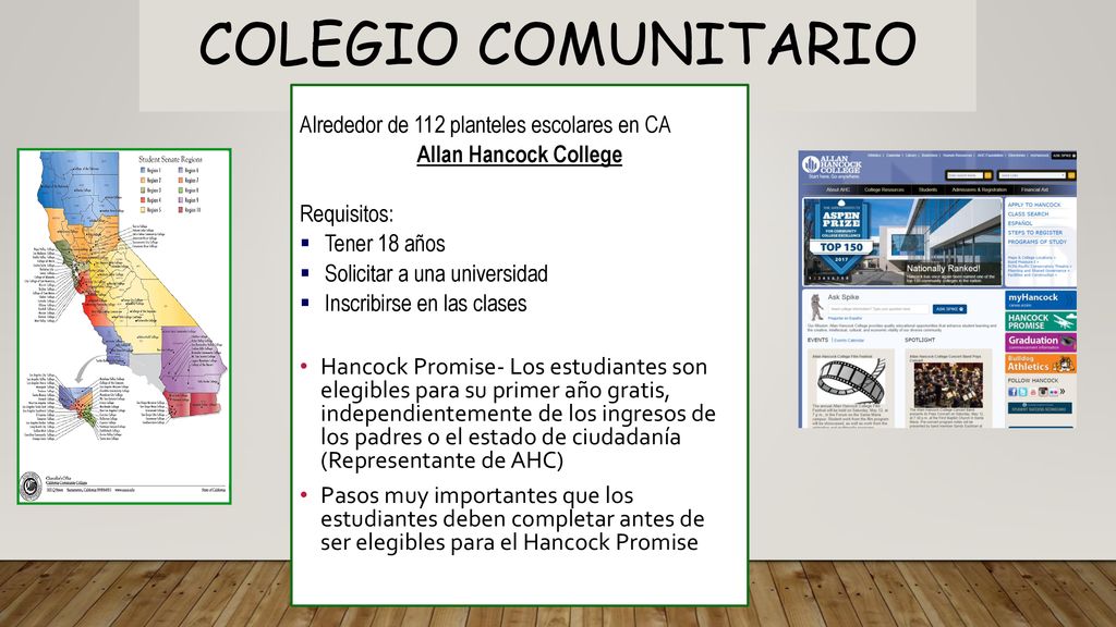 Colegio Comunitario Alrededor de 112 planteles escolares en CA. Allan Hancock College. Requisitos: