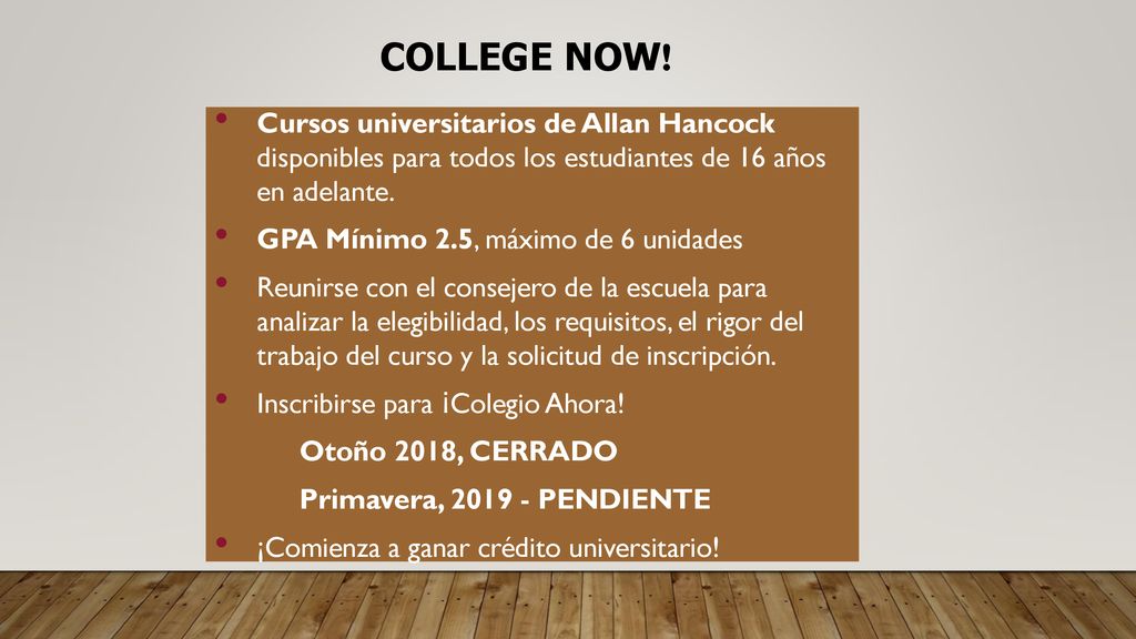 COLLEGE NOW! Cursos universitarios de Allan Hancock disponibles para todos los estudiantes de 16 años en adelante.
