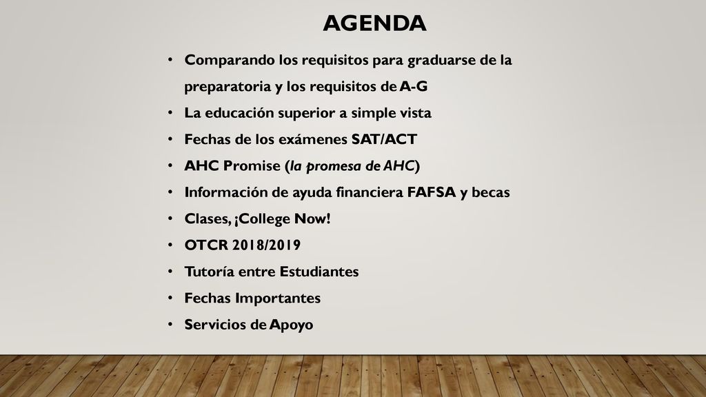 Agenda Comparando los requisitos para graduarse de la preparatoria y los requisitos de A-G. La educación superior a simple vista.