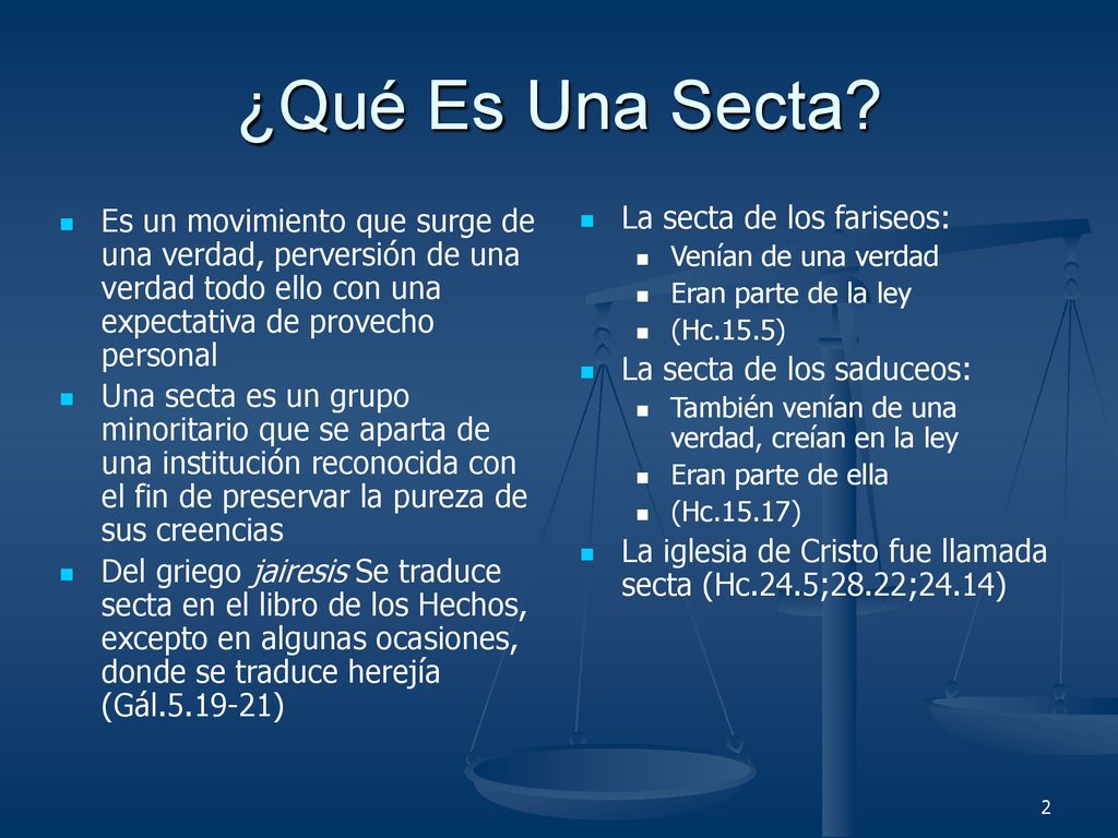 ¿Qué Es Una Secta Es un movimiento que surge de una verdad, perversión de una verdad todo ello con una expectativa de provecho personal.