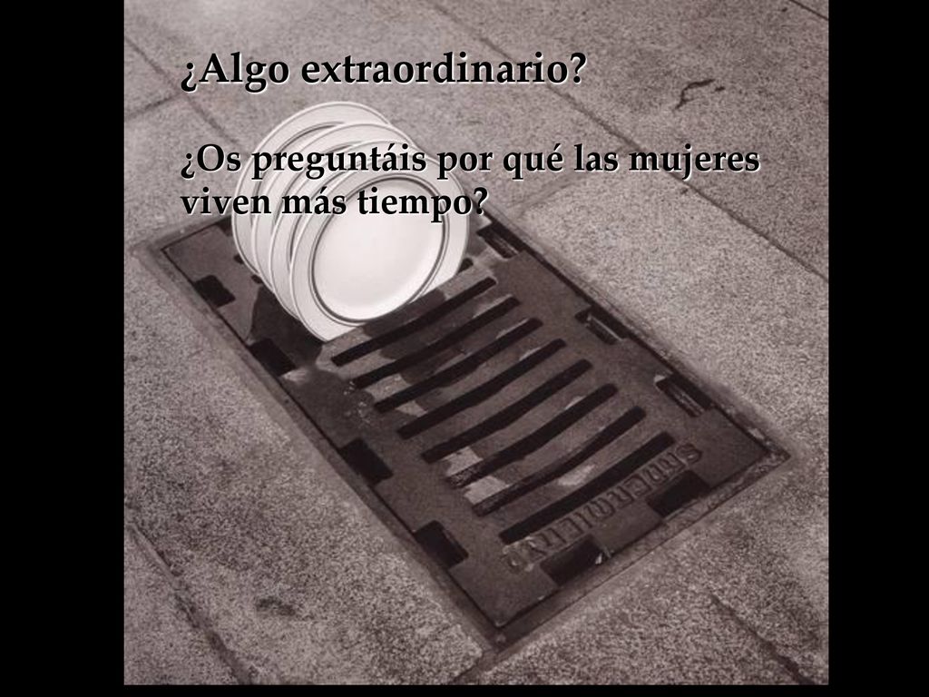 ¿Algo extraordinario ¿Os preguntáis por qué las mujeres viven más tiempo