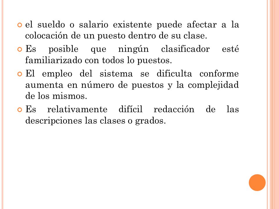 el sueldo o salario existente puede afectar a la colocación de un puesto dentro de su clase.