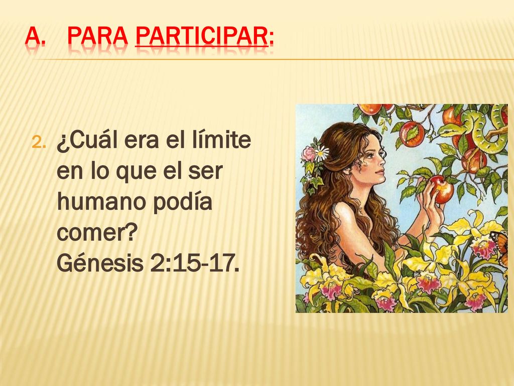 Para participar: ¿Cuál era el límite en lo que el ser humano podía comer.