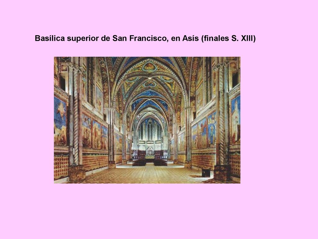 Basílica superior de San Francisco, en Asís (finales S. XIII)