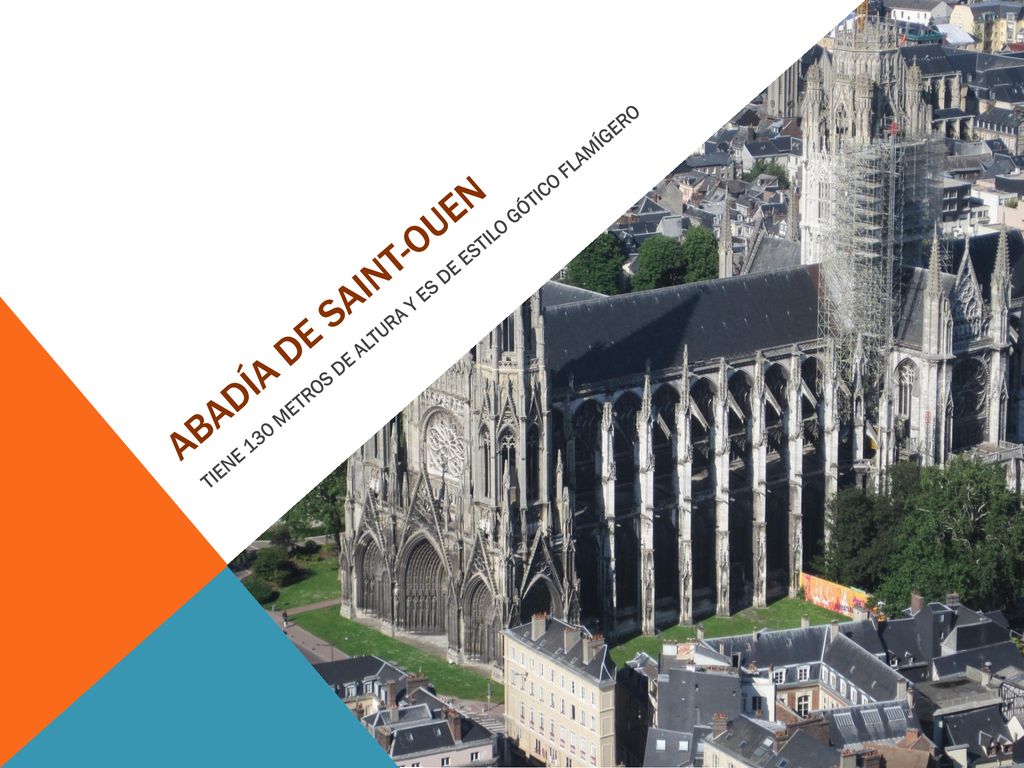 ABADÍA DE SAINT-OUEN TIENE 130 METROS DE ALTURA Y ES DE ESTILO GÓTICO FLAMÍGERO