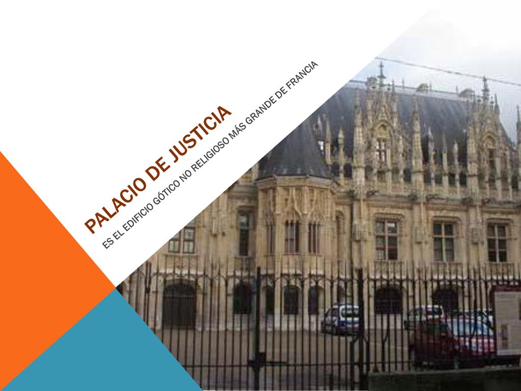 PALACIO DE JUSTICIA ES EL EDIFICIO GÓTICO NO RELIGIOSO MÁS GRANDE DE FRANCIA