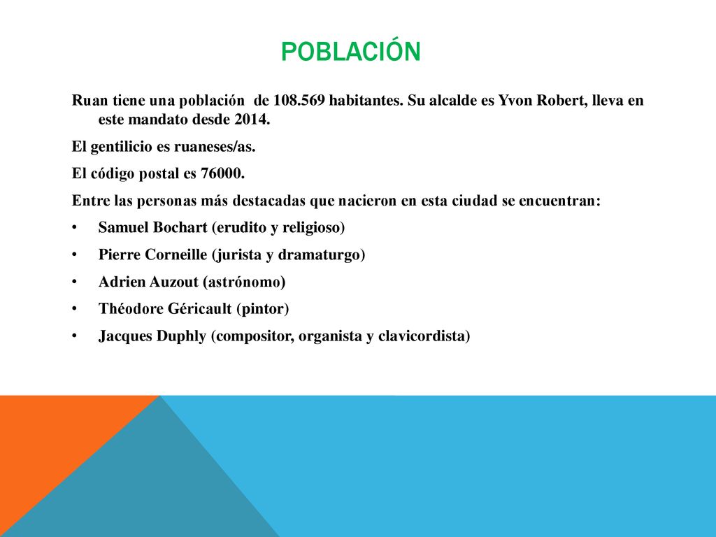 POBLACIÓN Ruan tiene una población de habitantes. Su alcalde es Yvon Robert, lleva en este mandato desde