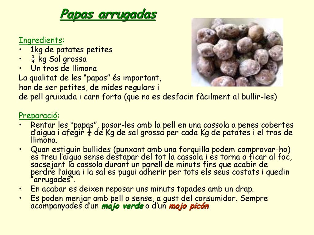 Papas arrugadas Ingredients: 1kg de patates petites ¼ kg Sal grossa