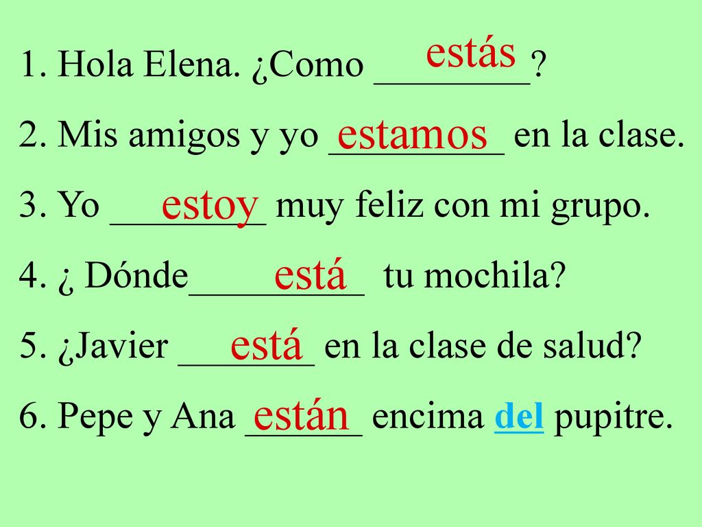 estás estamos estoy está está están 1. Hola Elena. ¿Como ________