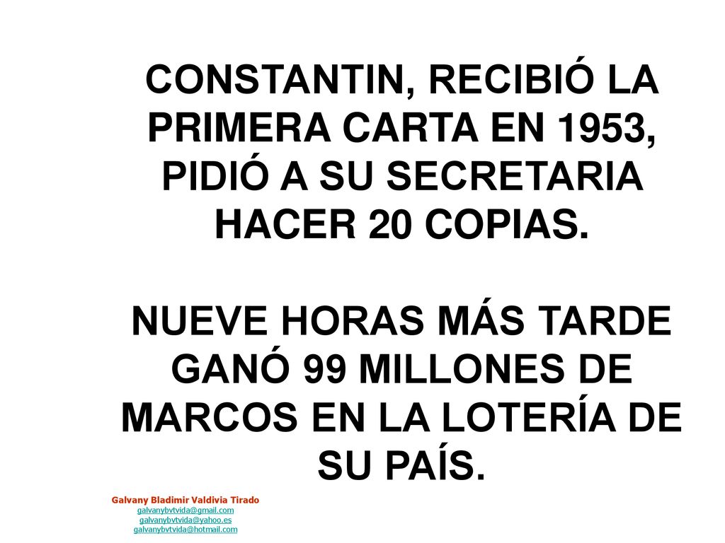 CONSTANTIN, RECIBIÓ LA PRIMERA CARTA EN 1953, PIDIÓ A SU SECRETARIA HACER 20 COPIAS.