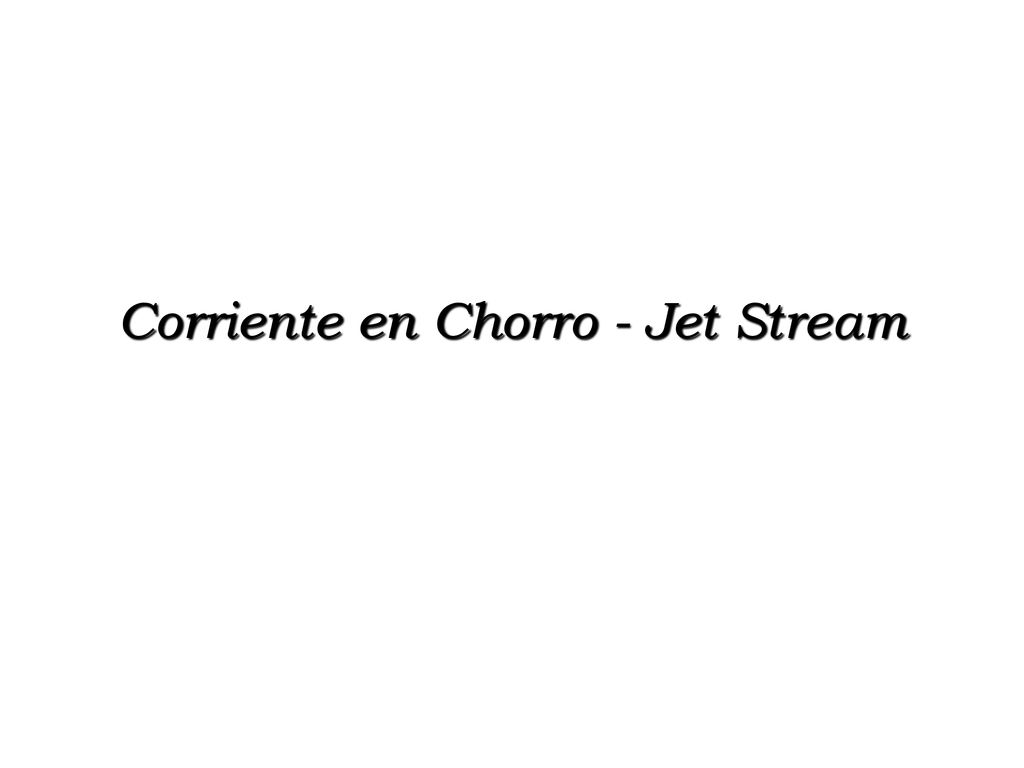 Corriente en Chorro - Jet Stream