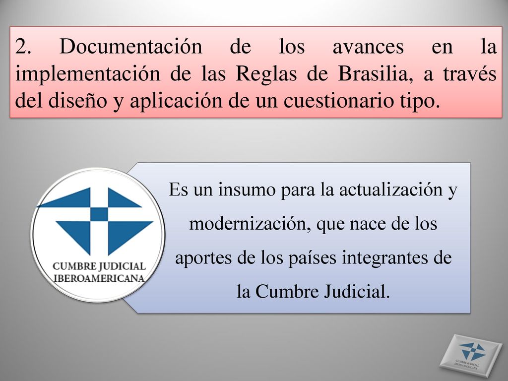2. Documentación de los avances en la implementación de las Reglas de Brasilia, a través del diseño y aplicación de un cuestionario tipo.
