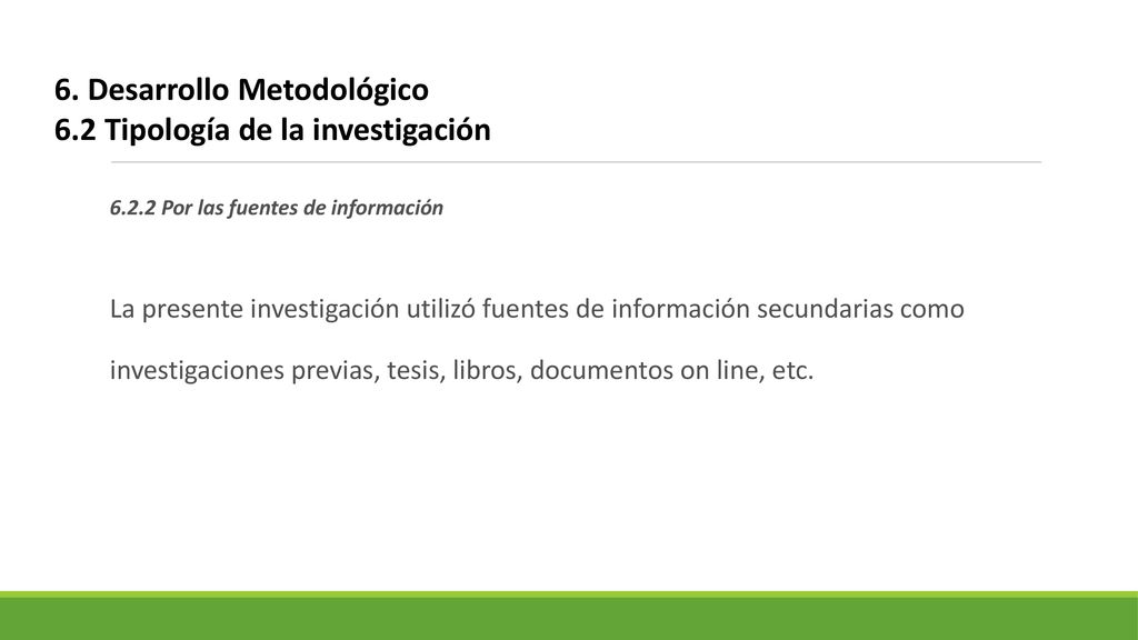 6. Desarrollo Metodológico 6.2 Tipología de la investigación