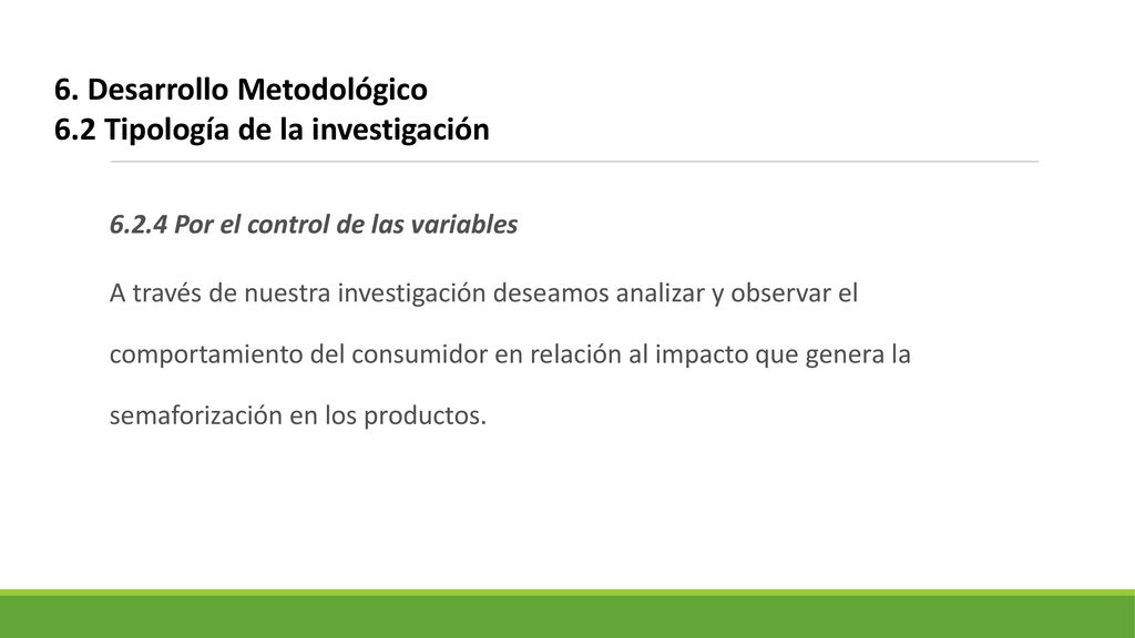 6. Desarrollo Metodológico 6.2 Tipología de la investigación