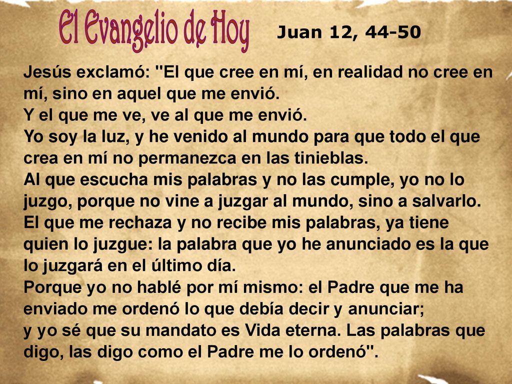 Y el que me ve, ve al que me envió.