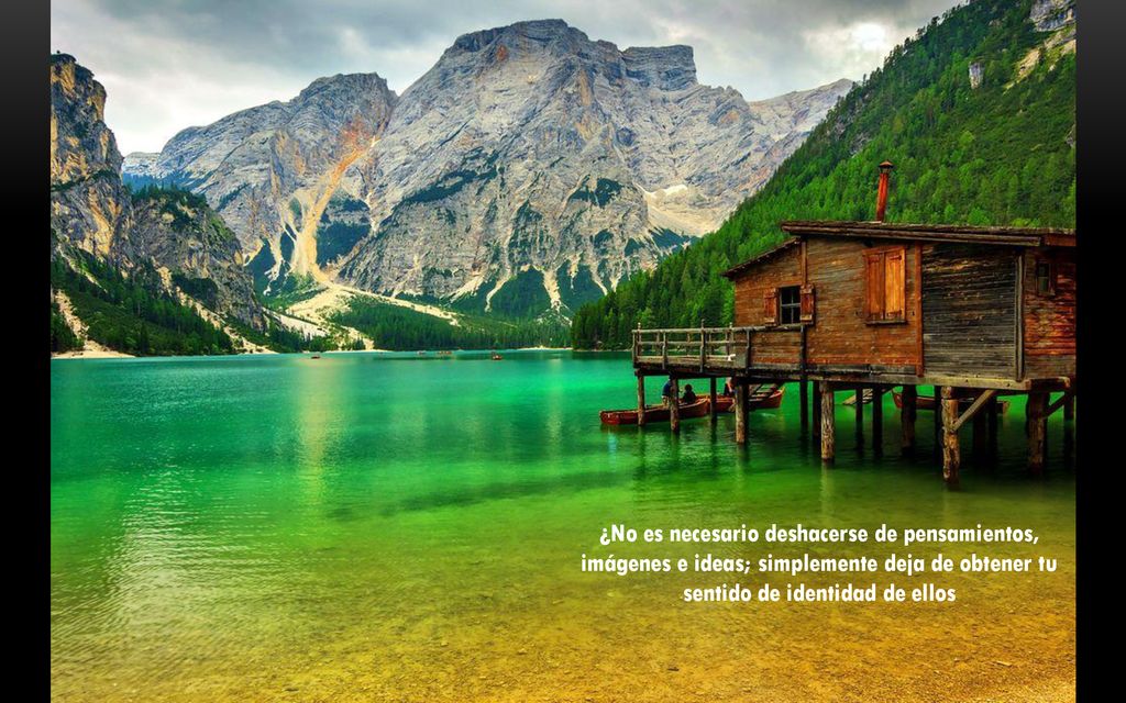 ¿No es necesario deshacerse de pensamientos, imágenes e ideas; simplemente deja de obtener tu sentido de identidad de ellos