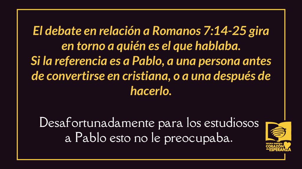Desafortunadamente para los estudiosos a Pablo esto no le preocupaba.
