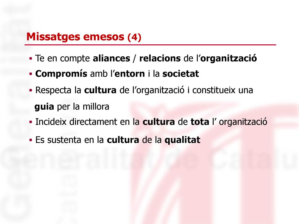 Missatges emesos (4) Te en compte aliances / relacions de l’organització. Compromís amb l’entorn i la societat.
