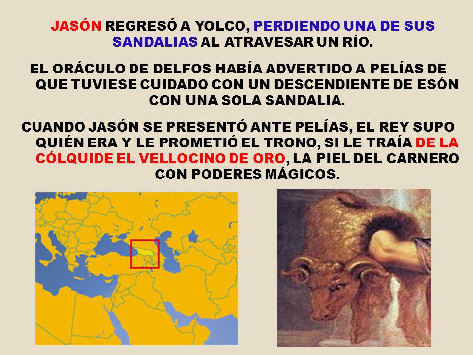 JASÓN REGRESÓ A YOLCO, PERDIENDO UNA DE SUS SANDALIAS AL ATRAVESAR UN RÍO.
