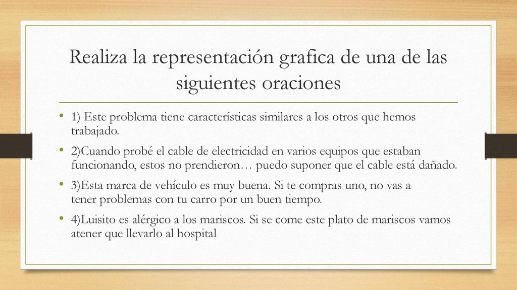 Realiza la representación grafica de una de las siguientes oraciones