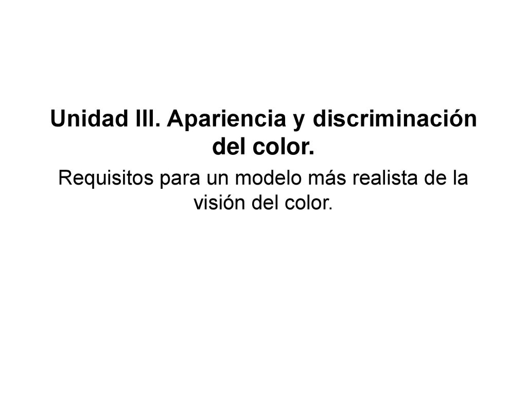 Unidad III. Apariencia y discriminación del color.