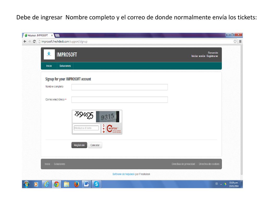 Debe de ingresar Nombre completo y el correo de donde normalmente envía los tickets: